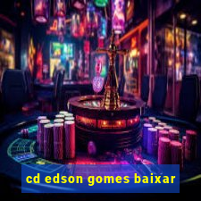 cd edson gomes baixar