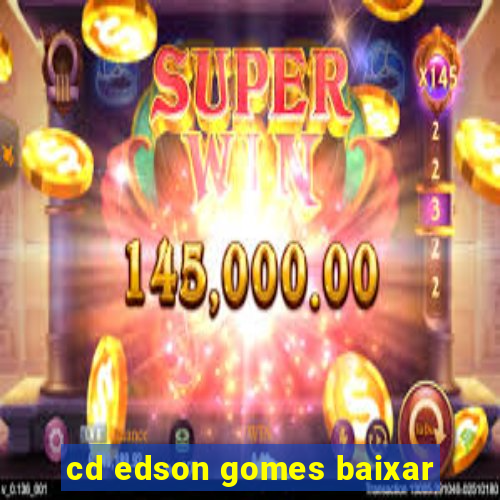 cd edson gomes baixar