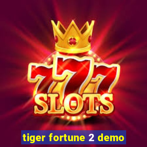 tiger fortune 2 demo