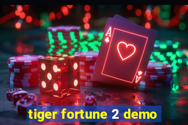 tiger fortune 2 demo