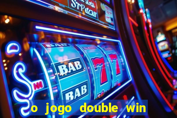 o jogo double win paga mesmo