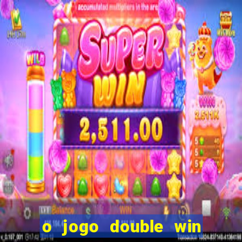 o jogo double win paga mesmo