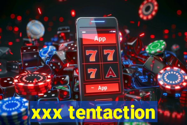 xxx tentaction