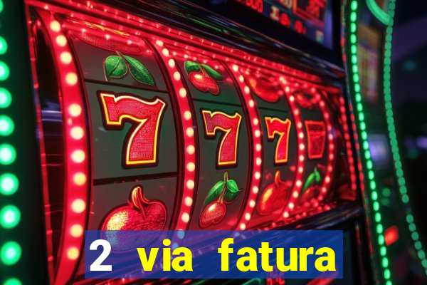 2 via fatura bradescard visa