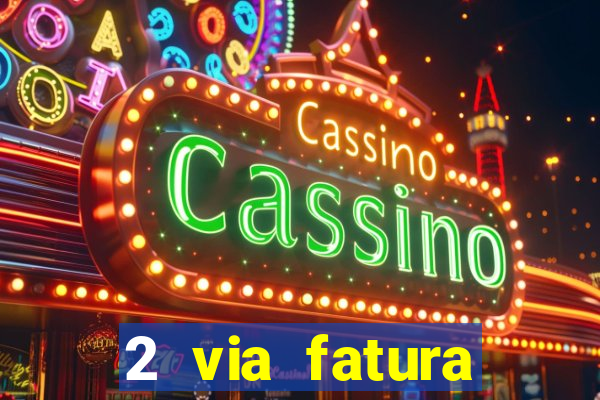 2 via fatura bradescard visa