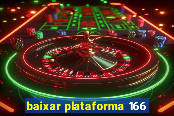 baixar plataforma 166