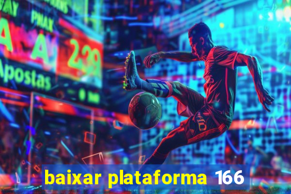 baixar plataforma 166