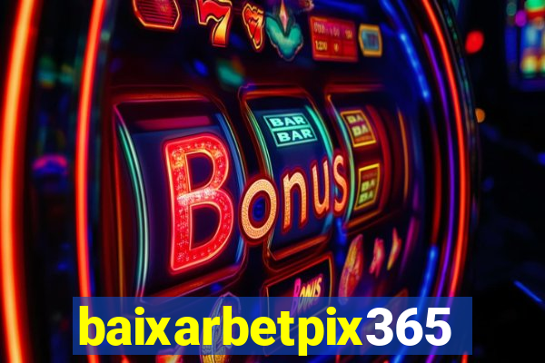 baixarbetpix365