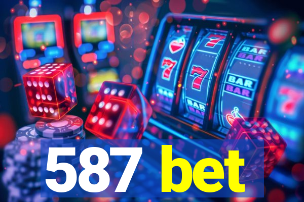 587 bet