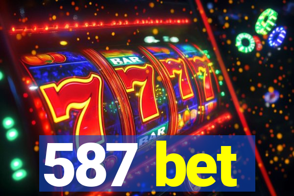 587 bet