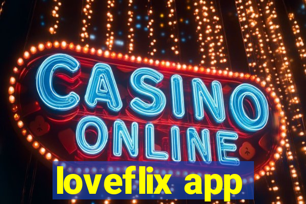 loveflix app