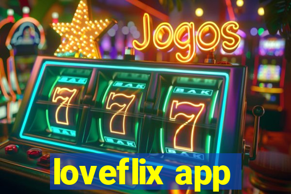 loveflix app