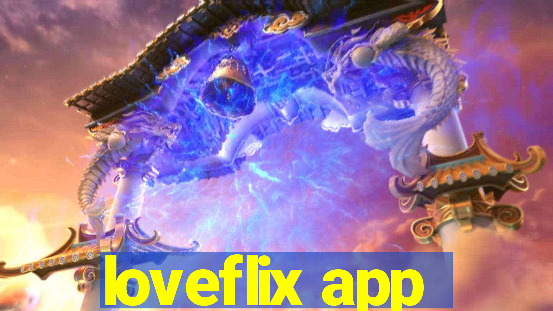 loveflix app