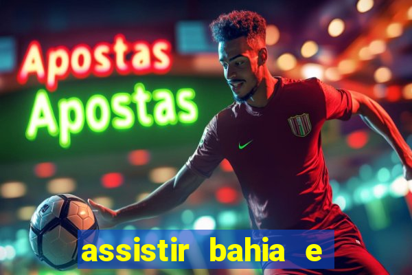 assistir bahia e flamengo multicanais