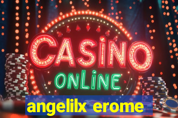 angelilx erome