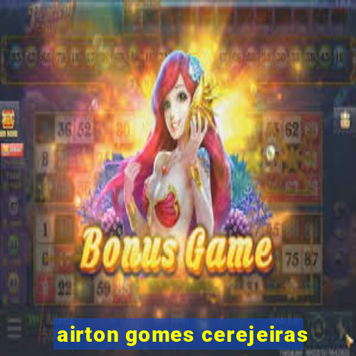 airton gomes cerejeiras