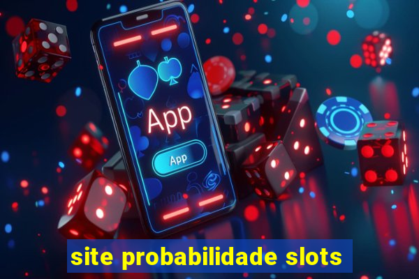 site probabilidade slots