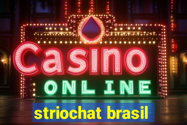 striochat brasil