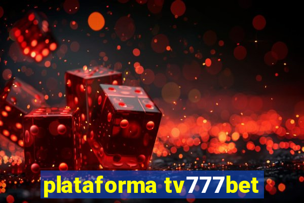 plataforma tv777bet