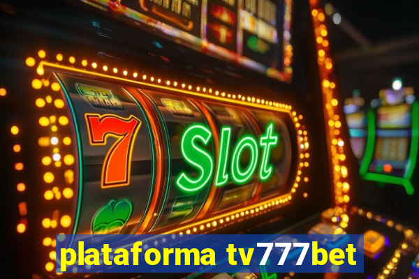 plataforma tv777bet