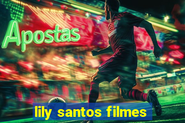 lily santos filmes