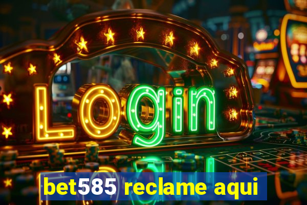 bet585 reclame aqui