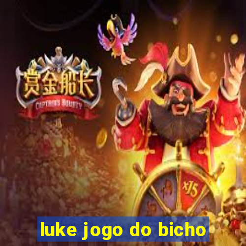 luke jogo do bicho