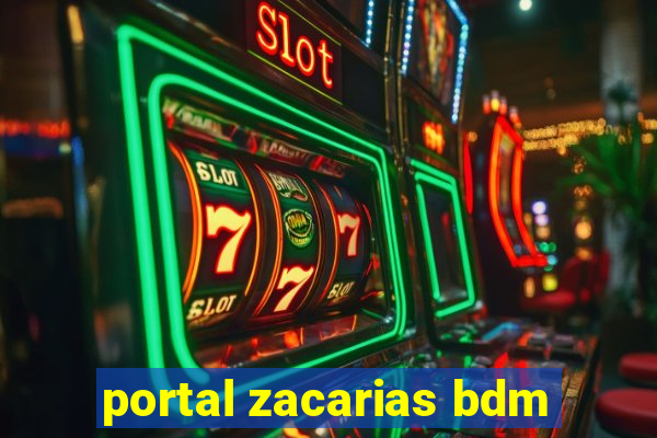 portal zacarias bdm