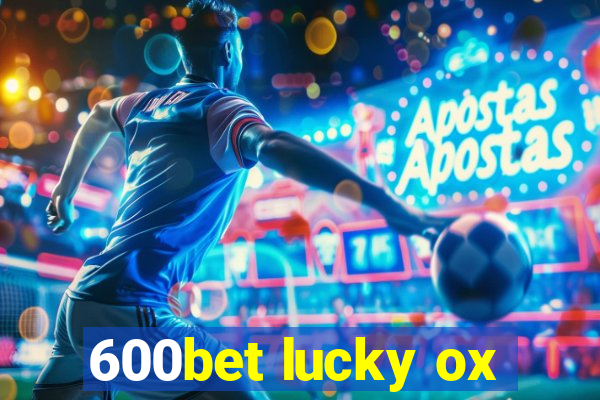 600bet lucky ox