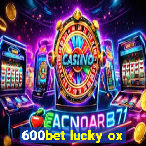 600bet lucky ox