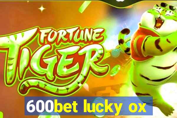 600bet lucky ox