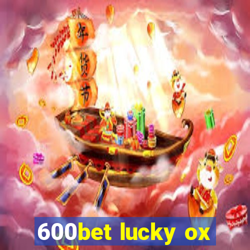 600bet lucky ox