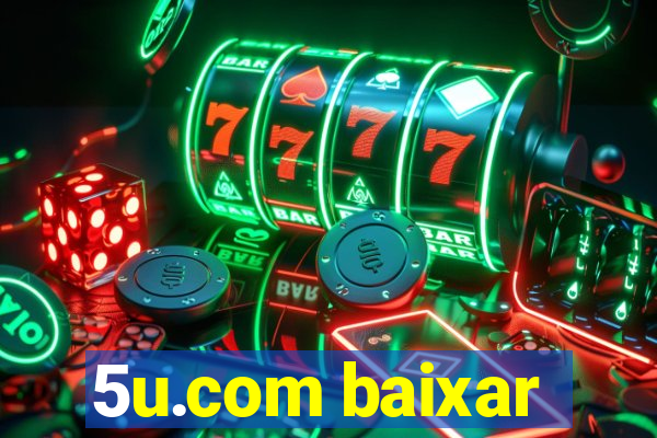 5u.com baixar