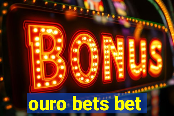 ouro bets bet