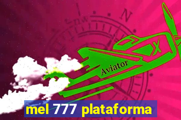 mel 777 plataforma