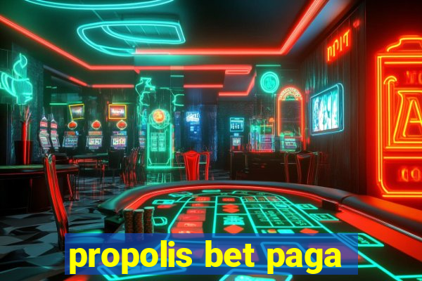 propolis bet paga