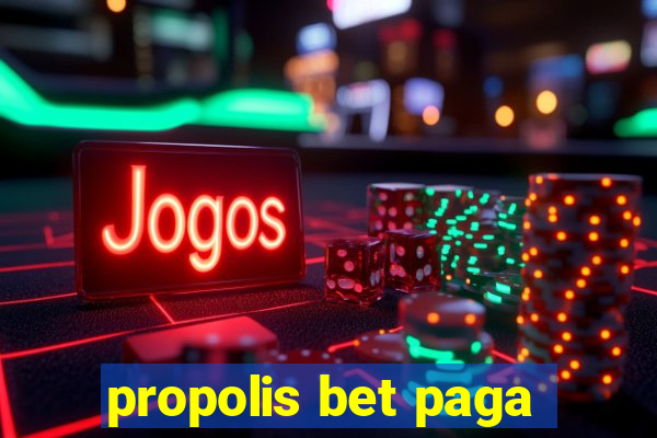 propolis bet paga