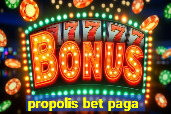 propolis bet paga