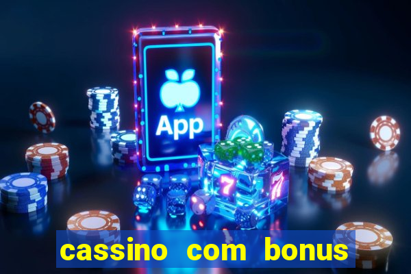 cassino com bonus no cadastro sem deposito