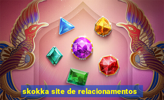 skokka site de relacionamentos