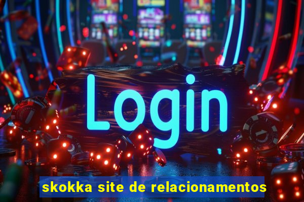 skokka site de relacionamentos