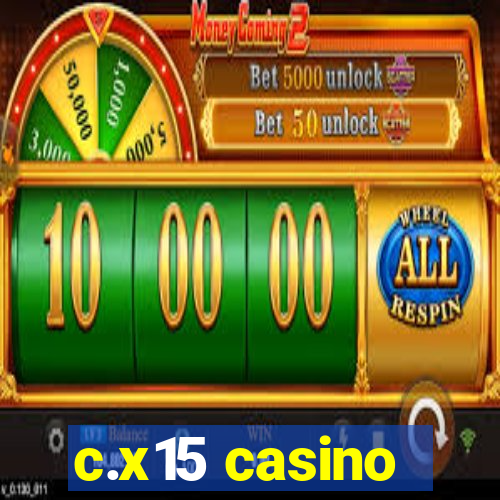 c.x15 casino