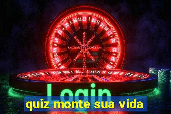 quiz monte sua vida