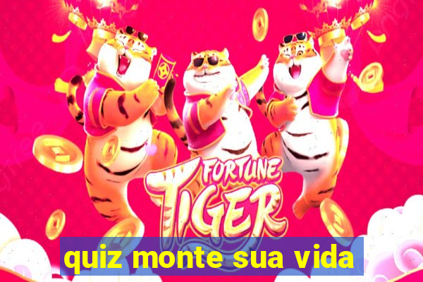 quiz monte sua vida