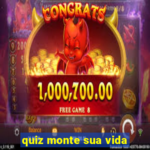 quiz monte sua vida