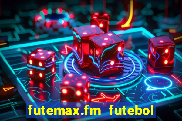 futemax.fm futebol ao vivo