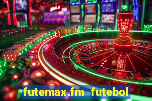 futemax.fm futebol ao vivo