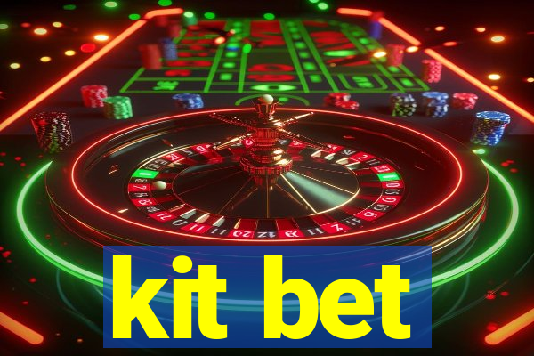 kit bet