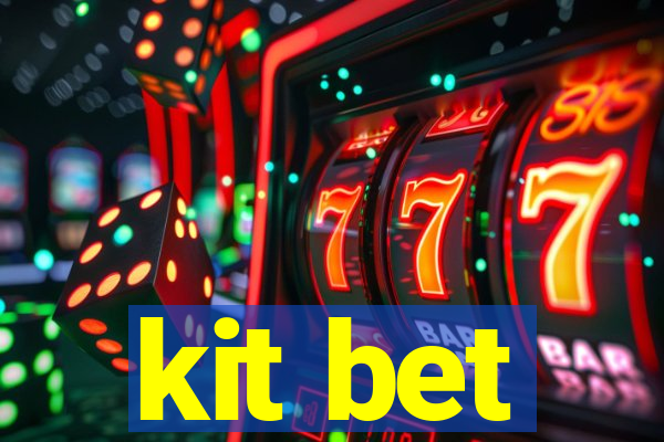 kit bet