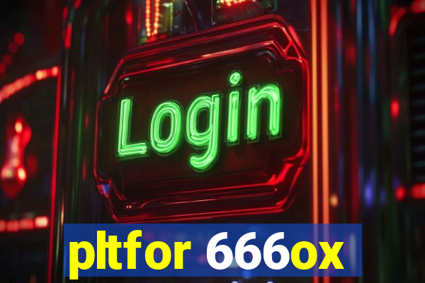 pltfor 666ox